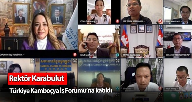 Rektör Karabulut Türkiye Kamboçya İş Forumu’na katıldı