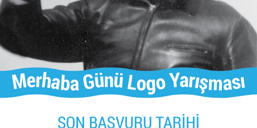 Balıkçı’nın “Merhaba”Sı Logosunu Arıyor