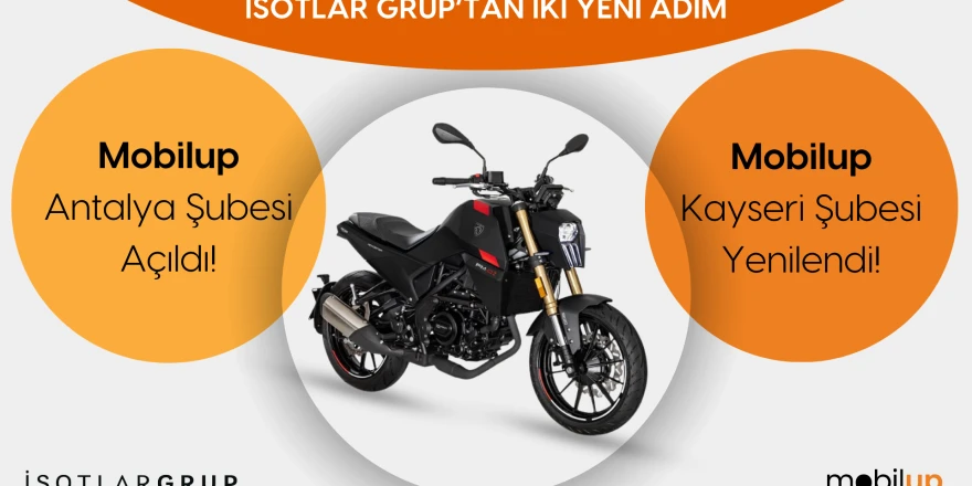 İsotlar Grup’tan İki Yeni Adım: Mobilup Antalya Şubesi Açıldı, Kayseri Şubesi Yenilendi