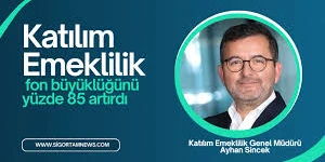 Katılım Emeklilik, fon büyüklüğünü yüzde 85 artırdı