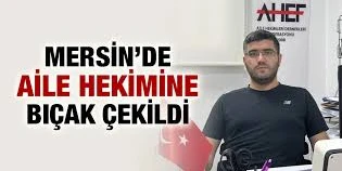 Mersin’de Aile Hekimine Bıçak Çekildi