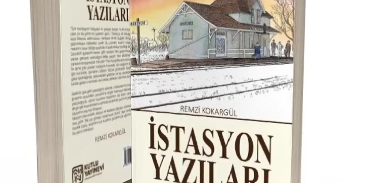 Yazar Remzi kokargül İstasyon yazıları isimli yeni kitabını yayınladı.